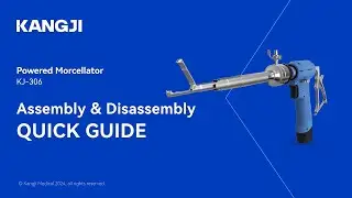 KANGJI Powered Morcellator Assembly and Disassembly Quick Guide SMSD