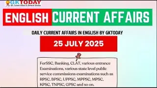 GKToday Current Affairs 🎯 25 July, 2025