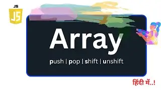 Effortless JavaScript Arrays: Master Powerful Methods for Coding | #13