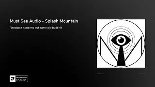 Must See Audio - Splash Mountain