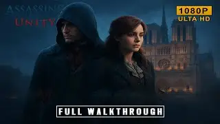 Assassin&rsquo;s Creed Unity Full Gameplay Walkthrough 2 | 1080P Ultra Settings | No Commentary