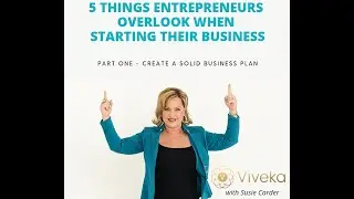 Viveka With Susie Carder: 5 Things Entrepreneurs Overlook When Starting Their Business