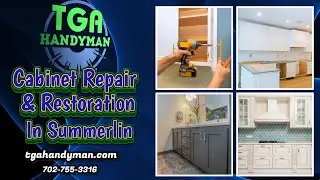 Cabinet Repair & Restoration In Summerlin| TGA Handyman Services LLC Summerlin