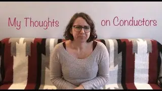 My Thoughts on Conductors | The Flutey Feminist