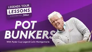 🏖️ Уроки тура Legends | Колин Монтгомери о Pot Bunkers