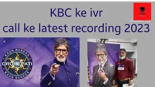 KBC ki IVR CALL KI RECORDING..2022
