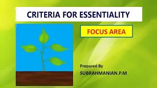 XI BIOLOGY/FOCUS AREA-38/MINERAL NUTRITION/ CRITERIA FOR ESSENTIALITY