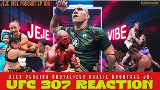 UFC 307 Breakdown: Alex Pereira&rsquo;s Devastating KO Over Khalil Rountree! | JEJE VIBE EP 108