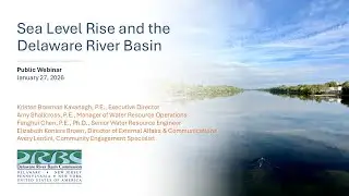 Sea Level Rise and the Delaware River Basin: January 27, 2026, Public Webinar