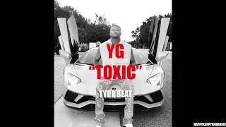 [FREE FOR PROFIT] YG | ''Toxic'' | Type Beat