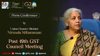 Press Conference by Union Finance Minister Nirmala Sitharaman Post 49th GST Council Meeting