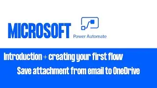 Power Automate - Introduction plus first flow - Save email attachments to OneDrive