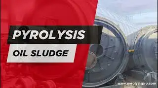 Oil sludge pyrolysis plant overview
