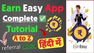 Earn easy app kaise use kare complet tutorial in hindi | Earneasy bypass trick | Earn easy refferal
