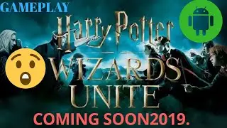 HARRY POTTER : WIZARDS UNITE FOR ANDROID/iOS 2019