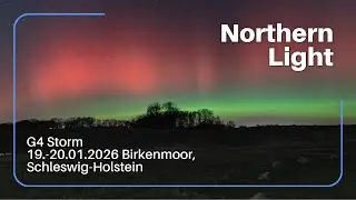 G4 Solar Storm 19.-20.01.2026 in Birkenmoor, Schleswig-Holstein