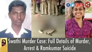 Swathi Murder Case: Full Details of Murder, Arrest & Ramkumar Suicide