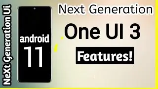 Samsung One UI 3 and Android 11 All New Features 🔥
