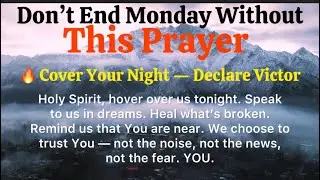 Powerful Monday Evening Prayer:Declare Victory Before You Sleep #MondayPrayer #EveningPrayer 