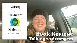 Book Review: Talking to Strangers by Malcolm Gladwell