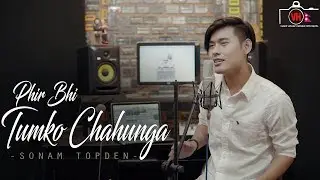 Phir Bhi Tumko Chaahunga Cover | Sonam Topden | Acoustic Version