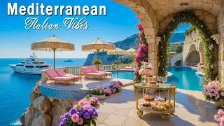 Elegant Mediterranean Vibes & Italian Music 🎶 3+ Hours Amalfi Coast & Tuscany Sunset 4K