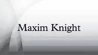 Maxim Knight