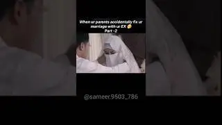 When your parents accidentally fix your  marriage with your EX 😉💔 #shorts​​ #shortvideo​​ Pat 2 love