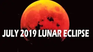 Lunar Eclipse 16th July 2019 Timings | Chandra Grahan Today Timing | July 2019 Partial Lunar Eclipse