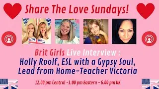 Share The Love Sundays - Brit Girls Live Interview With Teachers Holly, Kasey And Victoria