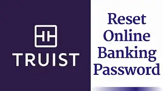 How to Reset Truist Password | Truist Bank Online - truist.com