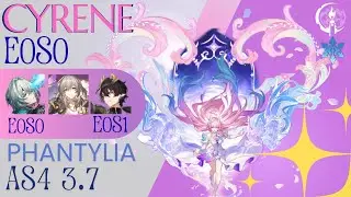 E0S0 Cyrene Showcase | AS 4 (3.7) | Phantylia | Anaxa E0S0