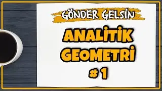 Analitik Geometri 1 | Gönder Gelsin | Rehber Matematik #göndergelsin