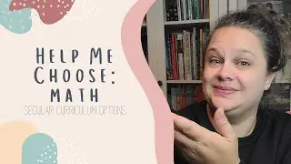 HELP ME CHOOSE: MATH | Secular Homeschool Math Curriculum Options | Planning for 2023-2024