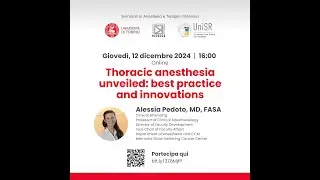 Prof Alessia Pedoto - Thoracic anesthesia unveiled best practice and innovations [ENG - ITA] - 2025