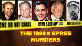 The Spree Murders That Terrified America in the 1990's Part 1