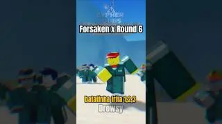 FORSAKEN NO ROUND6 | Forsaken (Credits:Drowsy) - #shorts #forsaken #roblox #memes #round6 #squidgame