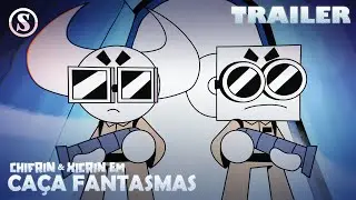 CHIFRIN & XICRIN em CA&Ccedil;A FANTASMA | TRAILER