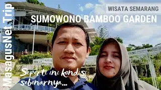 Sumowono Bamboo Garden | Destinasi Wisata Baru di Kabupaten Semarang