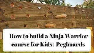 Building a Ninja Warrior Course Pegboard for Kids: In Hurricane Harvey