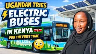 Ugandan Tries Electric Buses in Kenya 🇰🇪 for the First Time 😳