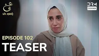 Turkish Drama In Urdu | Ain Ishq | One Love | Teaser Episode 102 | UD2O