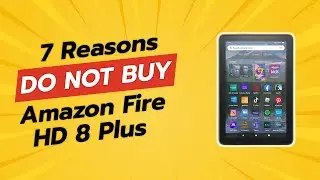 DON'T BUY Amazon Fire HD 8 Plus Before Watching THIS! 🚫📱 (7 Reasons)