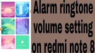 Alarm ringtone volume setting on redmi note 8