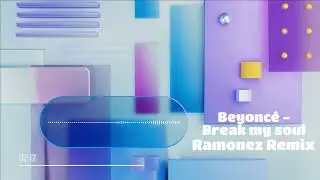 Beyoncé - Break my soul (Official Ramonez Remix)