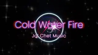 Cold Water Fire - Jol Chet Music