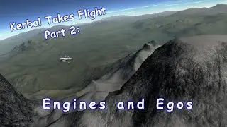 Kerbal Takes Flight Part 2: Engines and Egos