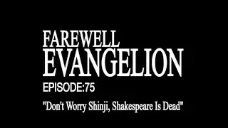 Farewell Evangelion: Episode 75 
