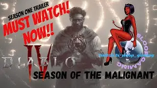 MUST WATCH NOW! DIABLO 4 SEASON 1 TRAILER - SEASON OF THE MALIGNANT