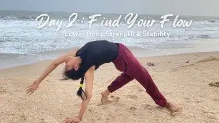 Day 2: Find Your Flow – Lower Body Strength & Stability